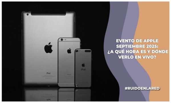 Imagen para nota sobre ¿A qué hora es el evento de Apple de septiembre 2025?