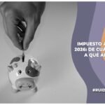 Imagen para nota del Impuesto al ahorro 2026