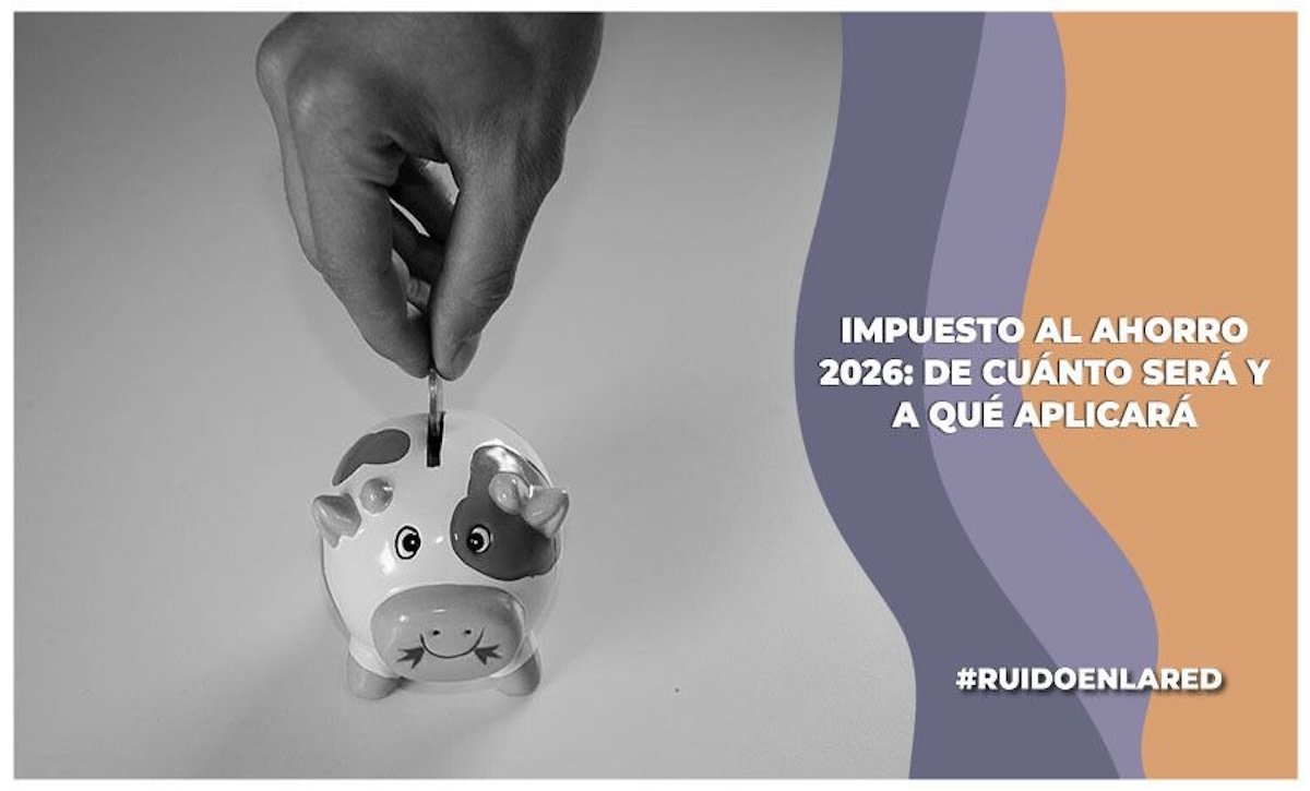 Imagen para nota del Impuesto al ahorro 2026