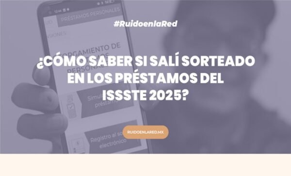 Imagen para nota de cómo saber si salí sorteado en los préstamos del ISSSTE 2025