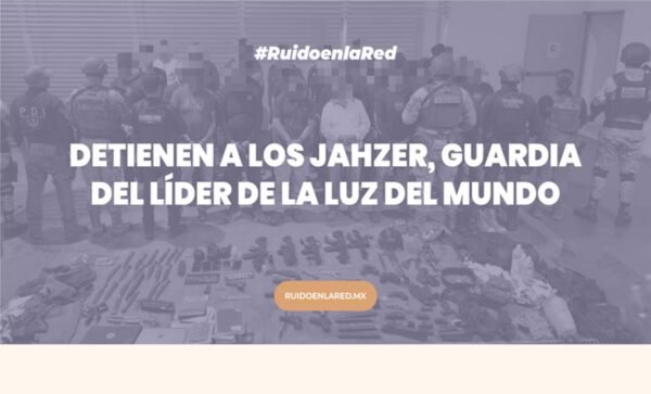 Imagen para nota de la detención de los jahzer, grupo vinculado a la luz del mundo
