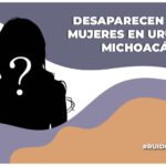 desaparecen cinco mujeres en uruapan michoacán