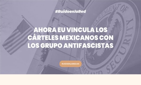 imagen para nota de que EU vincula a cárteles mexicanos con grupos antifascistas