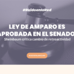 Ley de amparo sheinbaum senado