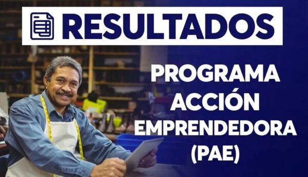 Resultados del PAE Huixquilucan 2025: cuándo y dónde consultar la segunda fase del Programa Acción Emprendedora