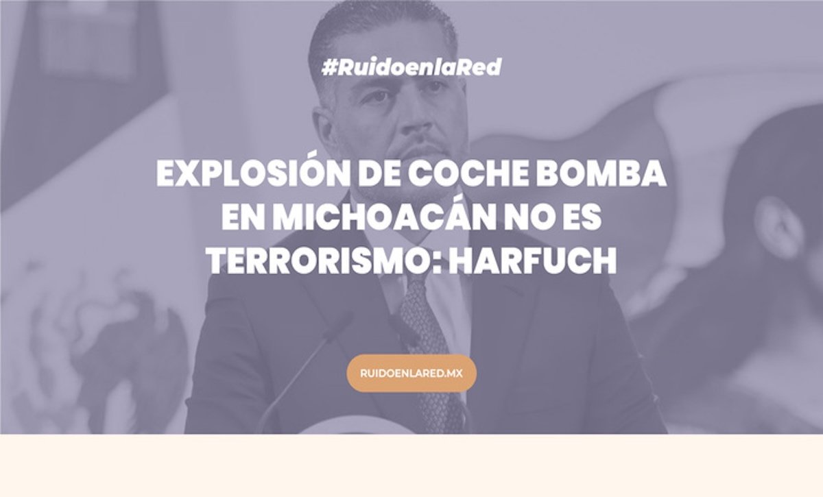 foto de harfuch para nota del coche bomba en michoacán