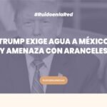 Imagen de Trump para nota de que exige agua a México
