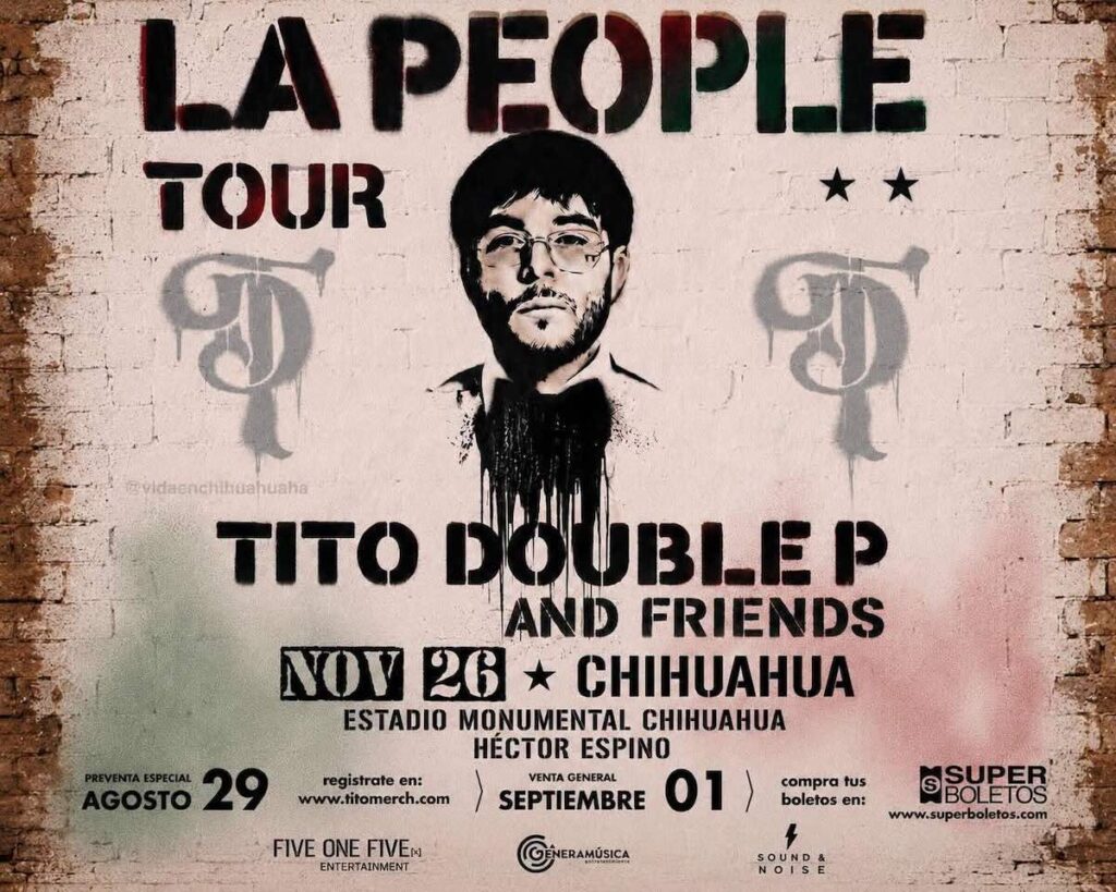 cartel de los boletos para Tito Double P  en Chihuahua 2026